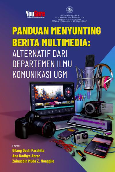 PANDUAN MENYUNTING BERITA MULTIMEDIA: ALTERNATIF DARI DEPARTEMEN ILMU KOMUNIKASI UGM